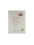 Strong, Brave, Loved: Empowering Reminders of Who You Really Are